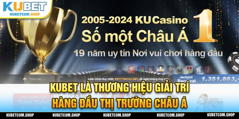 KUBET đẳng cấp với gần 20 năm hoạt động trên thị trường cá cược