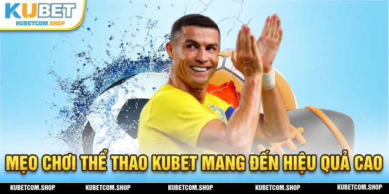 Mẹo chơi cược thể thao KUBET kiếm thêm lơi nhuận dễ dàng 